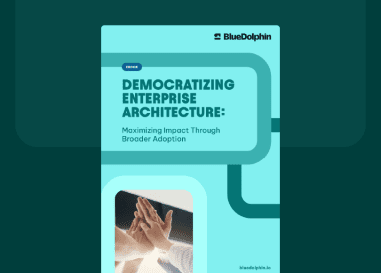 BlueDolphin ebook cover titled "Democratizing Enterprise Architecture: Maximizing Impact Through Broader Adoption" with